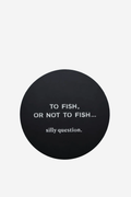 To Fish Or Not To Fish Wall - Black
