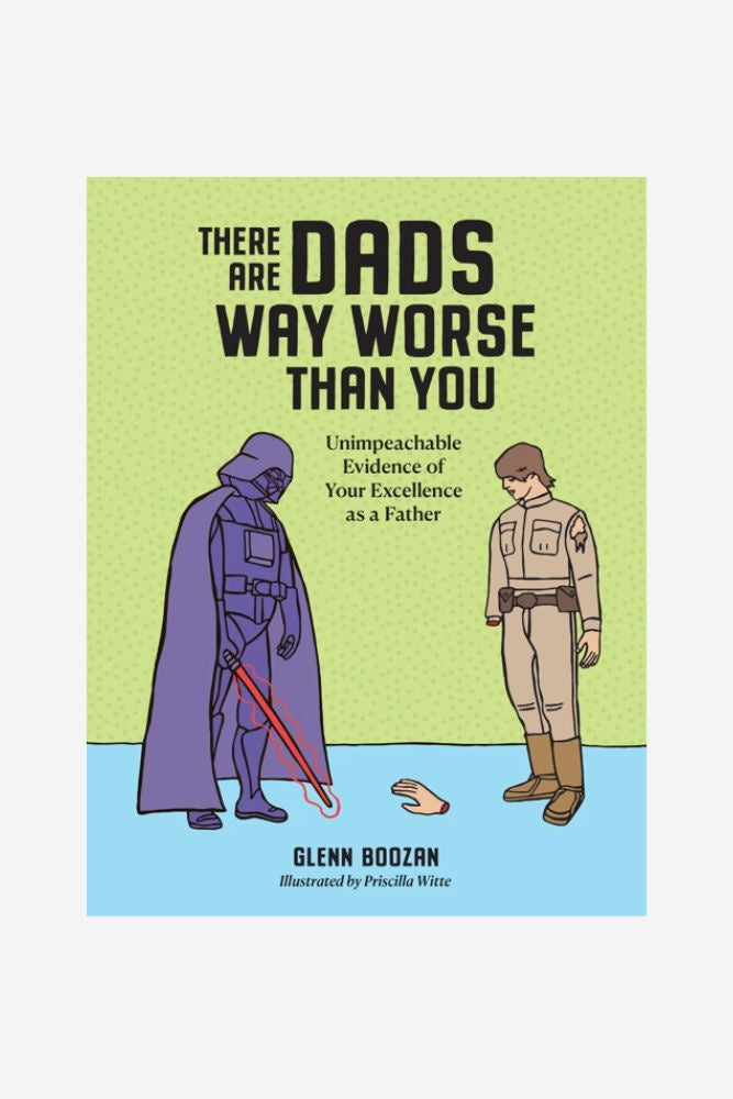 There Are Dads Way Worse Than You
